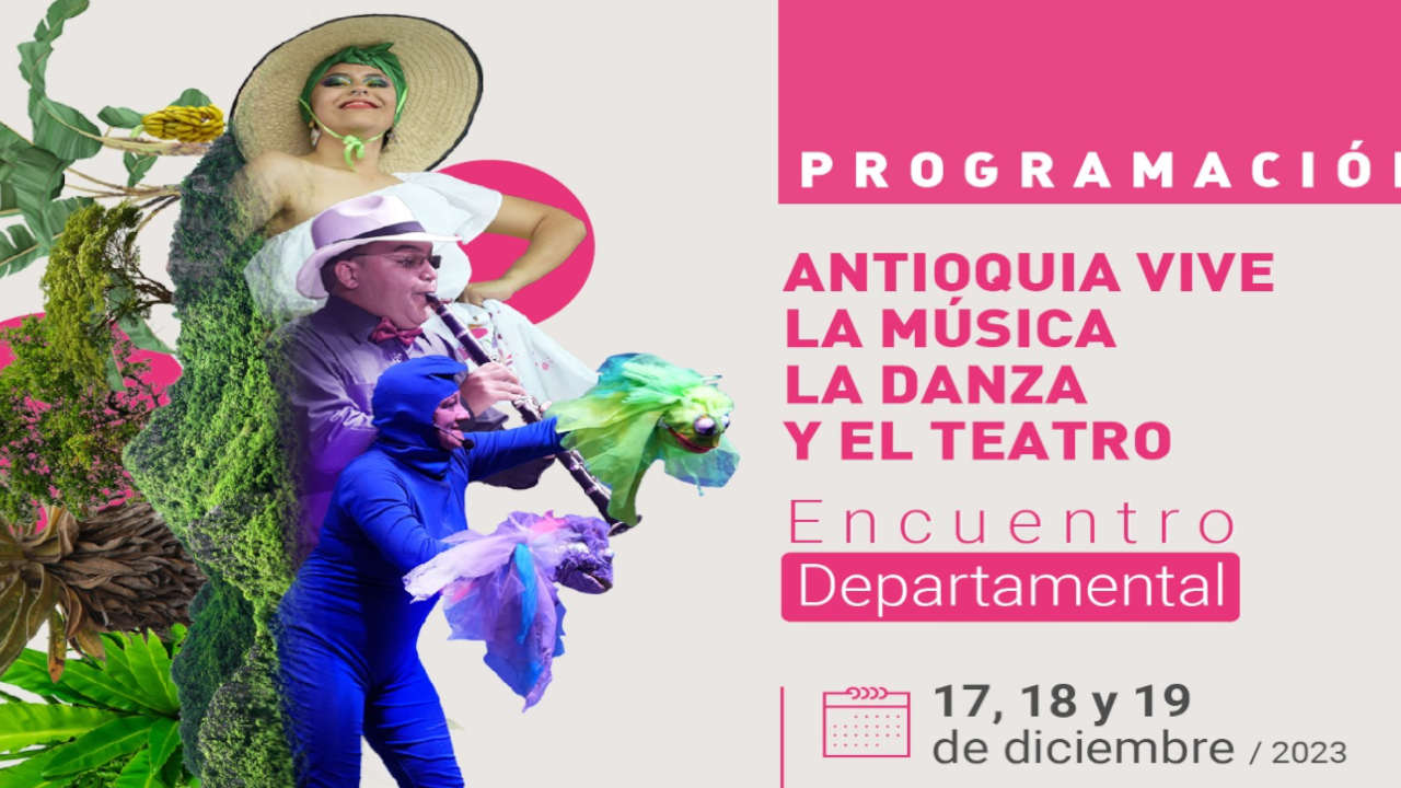 El Teatro Pablo Tobón Uribe recibe el encuentro departamento de Antioquia vive la Música, la Danza y el Teatro 2023. antioquiavivelamusica