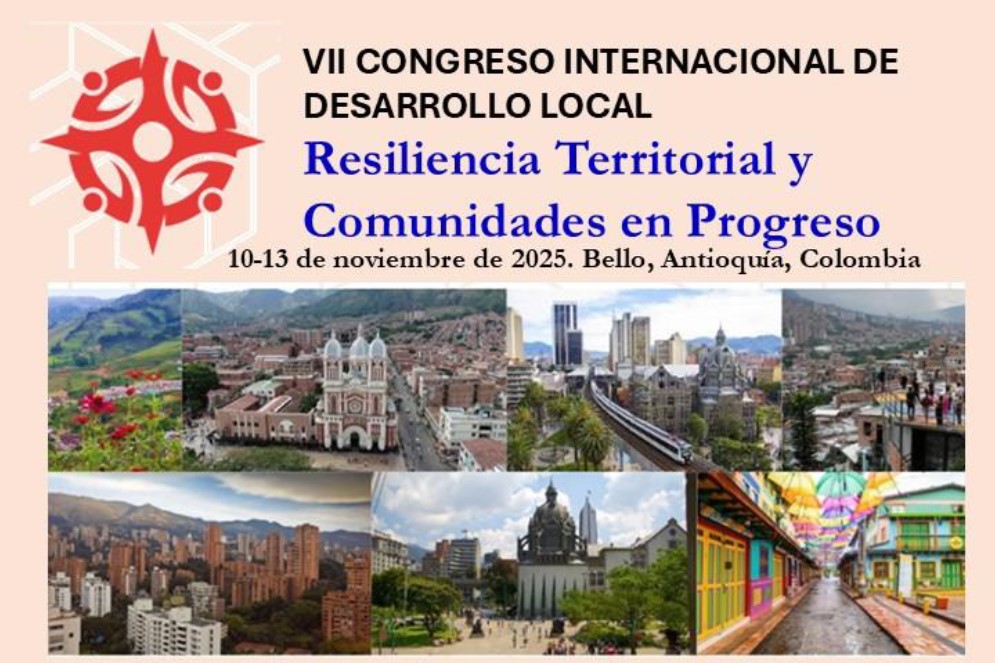 VII Congreso Internacional de Desarrollo Local 2025 en Bello: “Territorios resilientes y comunidades en progreso”